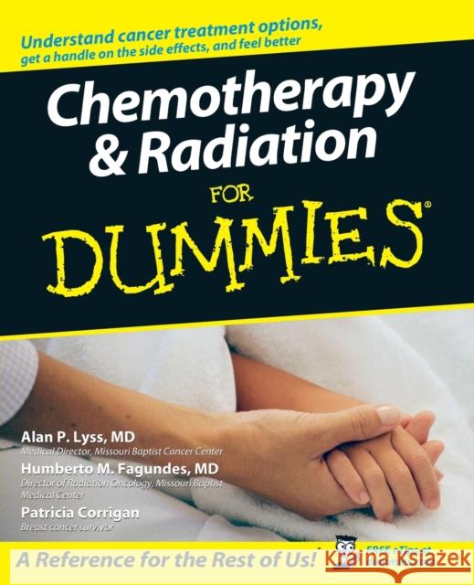 Chemotherapy and Radiation For Dummies Patricia Corrigan 9780764578328