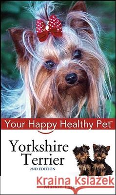 Yorkshire Terrier: Your Happy Healthy Pet Marion Lane 9780764583858