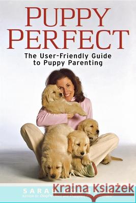 Puppyperfect: The User-Friendly Guide to Puppy Parenting Sarah Hodgson 9780764587979 Howell Books