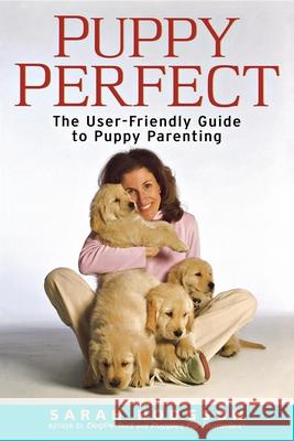 Puppyperfect: The User-Friendly Guide to Puppy Parenting Sarah Hodgson 9780764587979