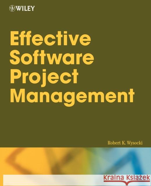 Effective Software Project Management Robert K. Wysocki 9780764596360 