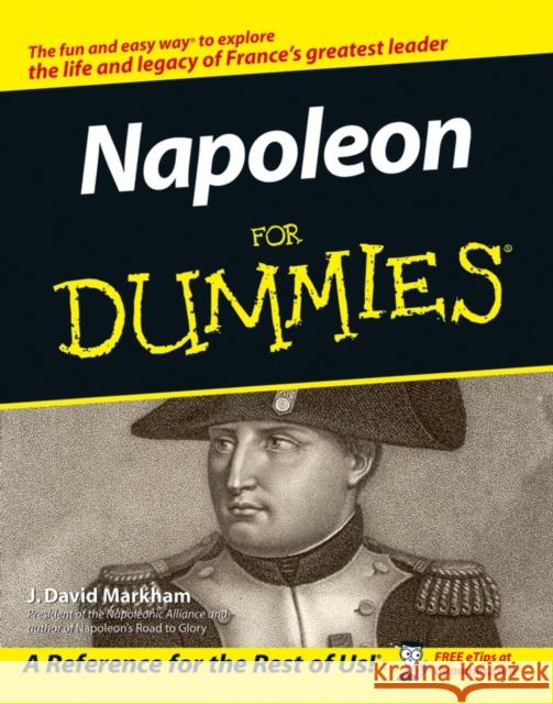 Napoleon for Dummies Markham, J. David 9780764597985 0