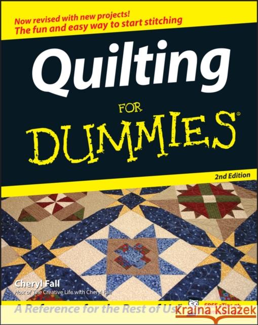 Quilting For Dummies Cheryl Fall 9780764597992 John Wiley & Sons Inc