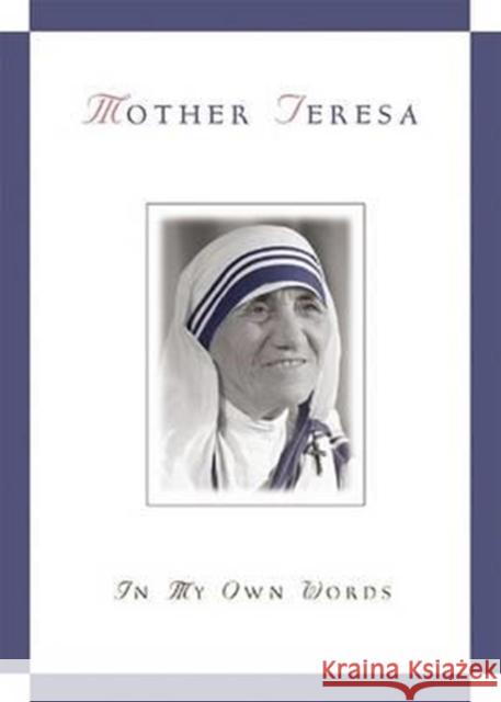 Mother Teresa, in My Own Words González-Balado, José 9780764802003