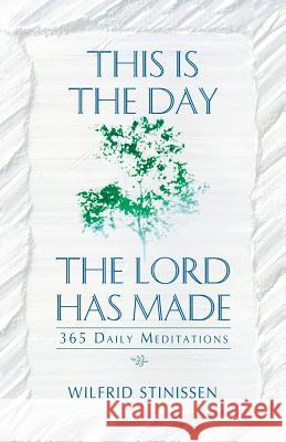 This Is the Day the Lord Has Made: 365 Daily Meditations Stinissen, Wilfrid 9780764805943 Liguori Publications