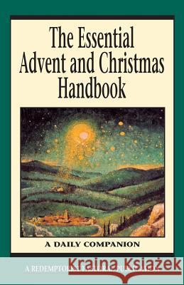 The Essential Advent and Christmas Handbook: A Daily Companion Redemptorist Pastoral Publication 9780764806612 Liguori Publications