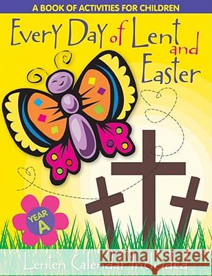 Every Day of Lent: A Book of Activities for Children--Cycle a Liguori 9780764807466 Redemptorist Publications