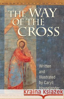 The Way of the Cross Caryll Houselander Caryll Houselander 9780764808531 Liguori Publications