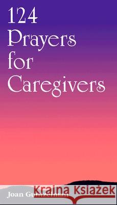 124 Prayers for Caregivers Joan Guntzelman 9780764810176