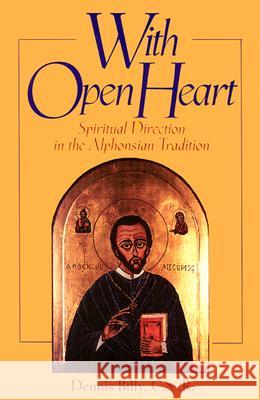 With Open Heart: Spiritual Direction in the Alphonsian Tradition Billy, Dennis 9780764810909 Liguori Publications