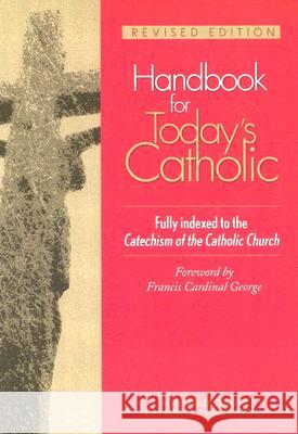 Handbook for Today's Catholic: Revised Edition Francis Cardinal, O.M.I. George 9780764812200