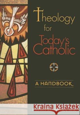 Theology for Today's Catholic: A Handbook Rehrauer, Stephen 9780764813085 Liguori Publications