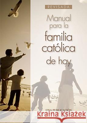 Manual Para La Familia Católica de Hoy Una Publicación Pastoral Redentorista 9780764816659 Libros Liguori