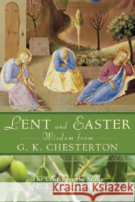 Lent and Easter Wisdom from G. K. Chesterton The Center for the Study of C. S. Lewis 9780764816987 Liguori Publications