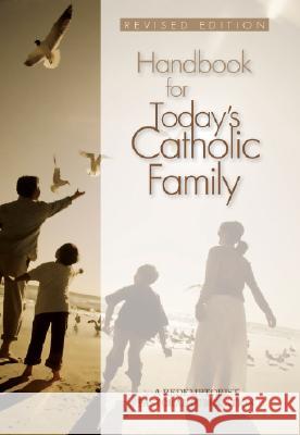 Handbook for Today's Catholic Family Redemptorist Pastoral Publication 9780764817199 Liguori Publications