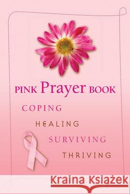 Pink Prayer Book: Coping, Healing, Surviving, Thriving Diana Losciale 9780764817670 Liguori Publications