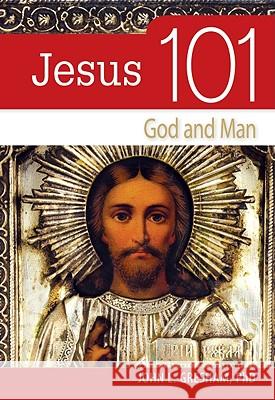 Jesus 101: God and Man John Gresham 9780764819315