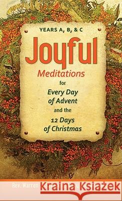 Joyful Meditations for Every Day of Advent and the 12 Days of Christmas: Years A, B, & C Savage, Warren 9780764819407 Liguori Publications