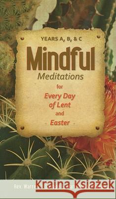 Mindful Meditations for Every Day of Len: Years A, B, and C Savage, Warren 9780764819698 Liguori Publications