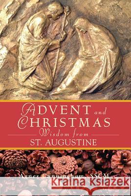 Advent and Christmas Wisdom from St Augustine Cunningham, Agnes 9780764820304