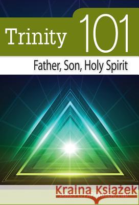 Trinity 101: Father, Son, Holy Spirit Papandrea, James 9780764820823