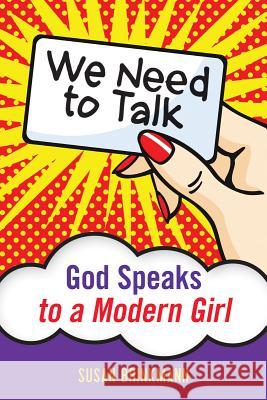 We Need to Talk: God Speaks to a Modern Girl Brinkmann, Susan 9780764822223