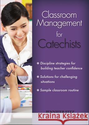 Classroom Management for Catechists Jennifer Fitz 9780764822346