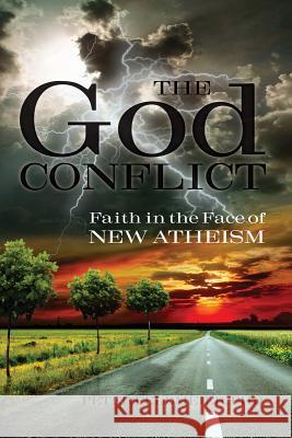 The God Conflict: Faith in the Face of New Atheism Feldmeier, Peter 9780764822827 Liguori Publications