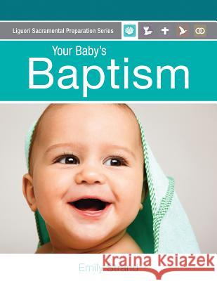 Your Baby's Baptism: Parent Guide Strand, Emily 9780764825385 Liguori Publications