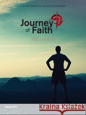 Journey of Faith for Adults, Inquiry Leader Guide Redemptorist Pastoral Publications 9780764826269 Liguori Publications