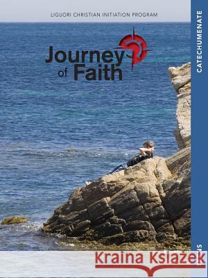 Journey of Faith for Teens, Catechumenate Redemptorist Pastoral Publication 9780764826290 Liguori Publications