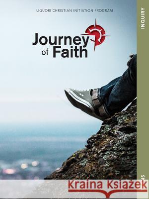 Journey of Faith for Teens, Inquiry Redemptorist Pastoral Publication 9780764826337 Liguori Publications