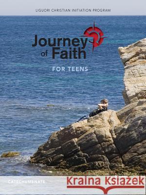 Journey of Faith for Teens, Catechumenate Leader Guide Redemptorist Pastoral Publications 9780764827143 Liguori Publications
