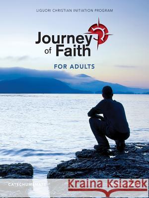 Journey of Faith for Adults, Catecumenate Leader Guide Redemptorist Pastoral Publication 9780764827167 Liguori Publications