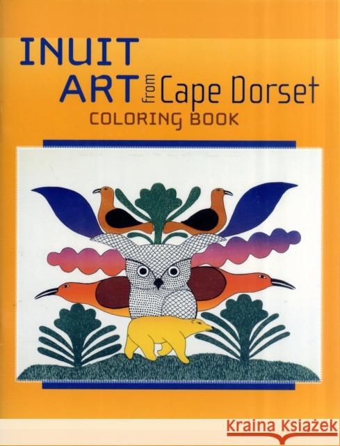 Inuit Art from Cape Dorset Coloring Book PomegranateKids 9780764950223 Pomegranate Communications Inc,US