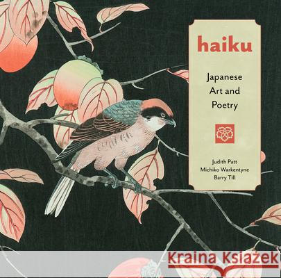 Haiku Japanese Art and Poetry Michiko Warkentyne, Barry Till 9780764956102 Pomegranate Communications Inc,US