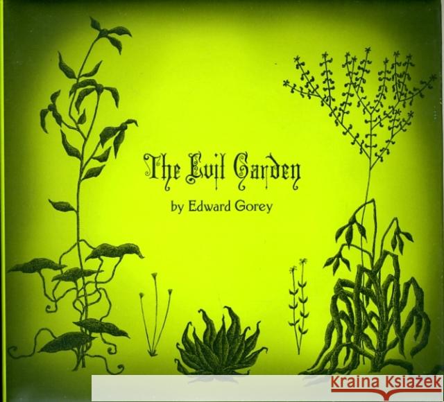 The Evil Garden Edward Gorey 9780764958854 Pomegranate Communications Inc,US