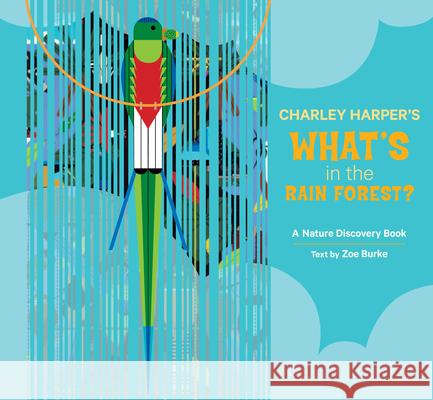Charley Harper's What's in the Rain Forest? Charley Harper 9780764965845
