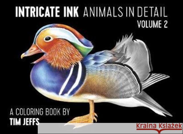 Intricate Ink Animals in Detail Vol. 2 a Coloring Book by Tim Jeffs Tim Jeffs 9780764979439