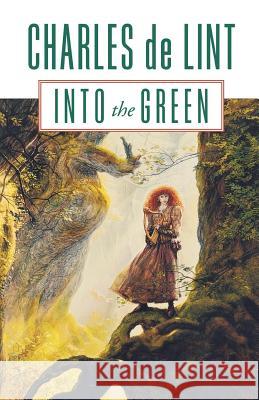 Into the Green Charles d 9780765300225 Orb Books