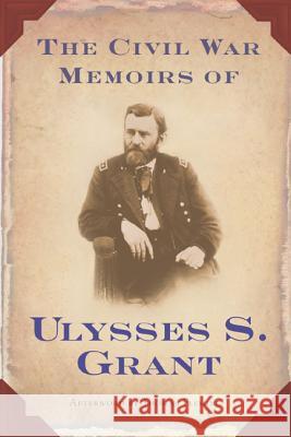 The Civil War Memoirs of Ulysses S. Grant Ulysses S. Grant Brian M. Thomsen 9780765302434 Forge