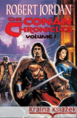 The Conan Chronicles Robert Jordan 9780765302885 Tor Books