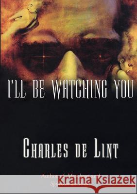 I'll Be Watching You Charles d Samuel M. Key 9780765304353 Orb Books