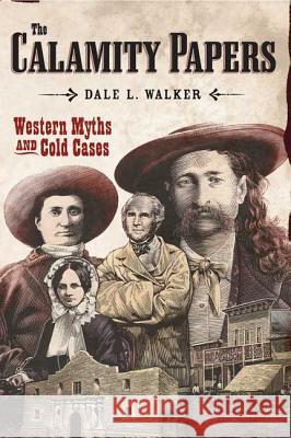 The Calamity Papers: Western Myths and Cold Cases Dale L. Walker 9780765308320