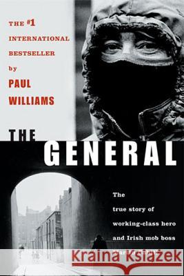 The General: Irish Mob Boss Paul Williams 9780765308788 Forge