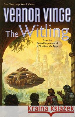 The Witling Vernor Vinge 9780765308863 Tor Books