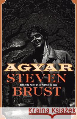 Agyar Steven Brust 9780765310231 Orb Books