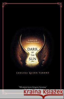 Dark of the Sun: A Novel of the Count Saint-Germain Yarbro, Chelsea Quinn 9780765311030 Tor Books