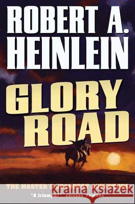 Glory Road Robert A. Heinlein Samuel R. Delany 9780765312228 Orb Books