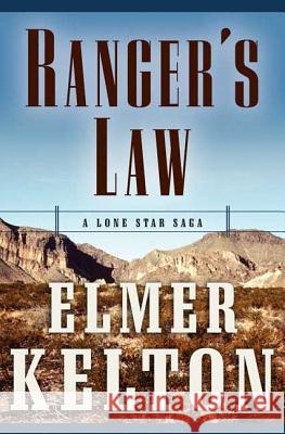 Ranger's Law: A Lone Star Saga Elmer Kelton 9780765315205 Forge